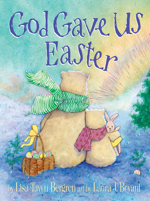 Title details for God Gave Us Easter by Lisa Tawn Bergren - Available